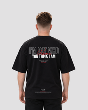 Tee Oversize Fit 270 | I'm Not Who You Think I Am